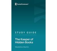 Study Guide: The Keeper of Hidden Books by Madeline Martin (SuperSummary)