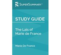 Study Guide: The Lais of Marie de France by Marie De France (SuperSummary)
