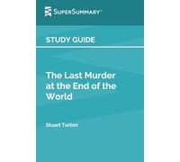 Study Guide: The Last Murder at the End of the World by Stuart Turton (SuperSummary)