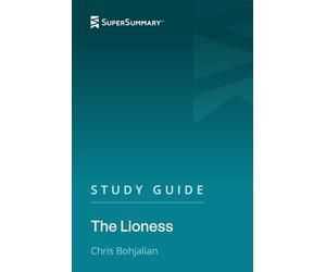 Study Guide: The Lioness by Chris Bohjalian (SuperSummary)