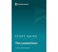 Study Guide: The Locked Door by Freida McFadden (SuperSummary)