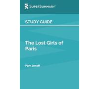 Study Guide: The Lost Girls of Paris by Pam Jenoff (SuperSummary)