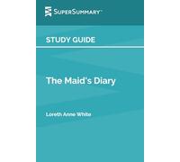 Study Guide: The Maid's Diary by Loreth Anne White (SuperSummary)