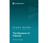 Study Guide: The Museum of Failures by Thrity Umrigar (SuperSummary)