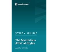 Study Guide: The Mysterious Affair at Styles by Agatha Christie (SuperSummary)
