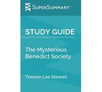 Study Guide: The Mysterious Benedict Society by Trenton Lee Stewart (SuperSummary)