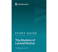 Study Guide: The Mystery of Locked Rooms by Lindsay Currie (SuperSummary)