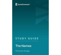 Study Guide: The Names by Florence Knapp (SuperSummary)