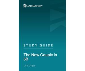Study Guide: The New Couple in 5B by Lisa Unger (SuperSummary)