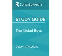 Study Guide: The Nickel Boys by Colson Whitehead (SuperSummary)
