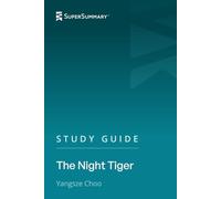 Study Guide: The Night Tiger by Yangsze Choo (SuperSummary)