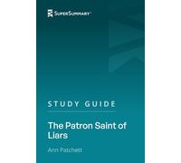 Study Guide: The Patron Saint of Liars by Ann Patchett (SuperSummary)