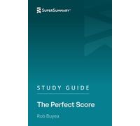 Study Guide: The Perfect Score by Rob Buyea (SuperSummary)