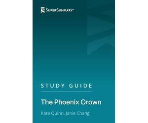 Study Guide: The Phoenix Crown by Kate Quinn, Janie Chang (SuperSummary)