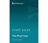 Study Guide: The Pivot Year by Brianna Wiest (SuperSummary)