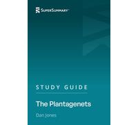 Study Guide: The Plantagenets by Dan Jones (SuperSummary)