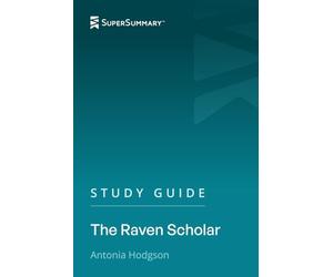 Study Guide: The Raven Scholar by Antonia Hodgson (SuperSummary)