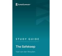 Study Guide: The Safekeep by Yael van der Wouden (SuperSummary)