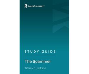 Study Guide: The Scammer by Tiffany D. Jackson (SuperSummary)