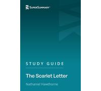 Study Guide: The Scarlet Letter by Nathaniel Hawthorne (SuperSummary)