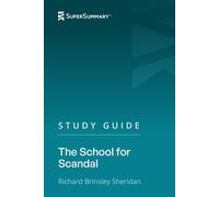 Study Guide: The School for Scandal by Richard Brinsley Sheridan (SuperSummary)
