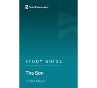Study Guide: The Son by Philipp Meyer (SuperSummary)