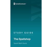 Study Guide: The Spellshop by Sarah Beth Durst (SuperSummary)