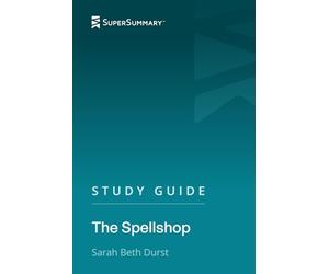 Study Guide: The Spellshop by Sarah Beth Durst (SuperSummary)