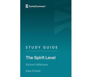 Study Guide: The Spirit Level by Richard Wilkinson, Kate Pickett (SuperSummary)