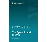 Study Guide: The Splendid and the Vile by Erik Larson (SuperSummary)