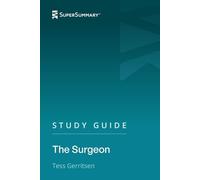 Study Guide: The Surgeon by Tess Gerritsen (SuperSummary)