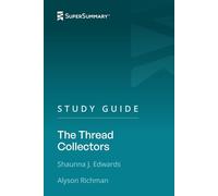 Study Guide: The Thread Collectors by Shaunna J. Edwards, Alyson Richman (SuperSummary)