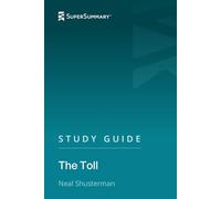 Study Guide: The Toll by Neal Shusterman (SuperSummary)