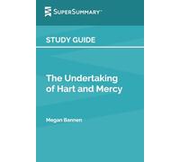 Study Guide: The Undertaking of Hart and Mercy by Megan Bannen (SuperSummary)