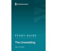 Study Guide: The Unwedding by Ally Condie (SuperSummary)