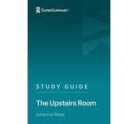 Study Guide: The Upstairs Room by Johanna Reiss (SuperSummary)