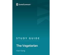 Study Guide: The Vegetarian by Han Kang (SuperSummary)