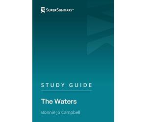Study Guide: The Waters by Bonnie Jo Campbell (SuperSummary)