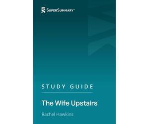 Study Guide: The Wife Upstairs by Rachel Hawkins (SuperSummary)
