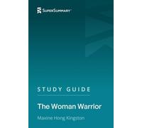 Study Guide: The Woman Warrior by Maxine Hong Kingston (SuperSummary)