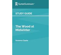 Study Guide: The Wood at Midwinter by Susanna Clarke (SuperSummary)