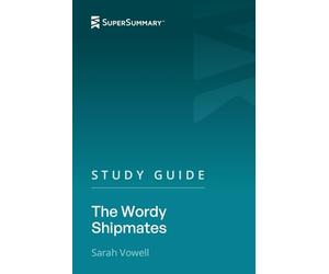 Study Guide: The Wordy Shipmates by Sarah Vowell (SuperSummary)