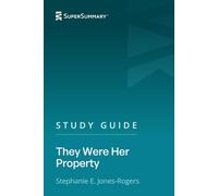 Study Guide: They Were Her Property by Stephanie E. Jones-Rogers (SuperSummary)