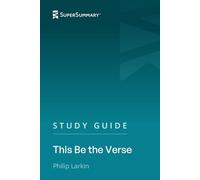 Study Guide: This Be the Verse by Philip Larkin (SuperSummary)