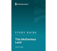 Study Guide: This Motherless Land by Nikki May (SuperSummary)