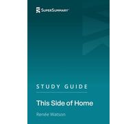 Study Guide: This Side of Home by Renée Watson (SuperSummary)