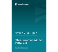 Study Guide: This Summer Will be Different by Carley Fortune (SuperSummary)