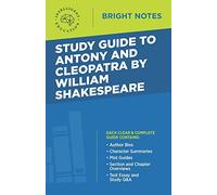 Study Guide to Antony and Cleopatra by William Shakespeare