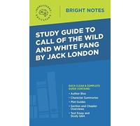 Study Guide To Call Of The Wild And White Fang By Jack London