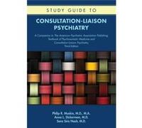 Study Guide to ConsultationLiaison Psychiatry by Nash & Sara Siris & MD Columbia University Medical Center Nash Sara Siris MD Columbia University Medical Center (Auteur)